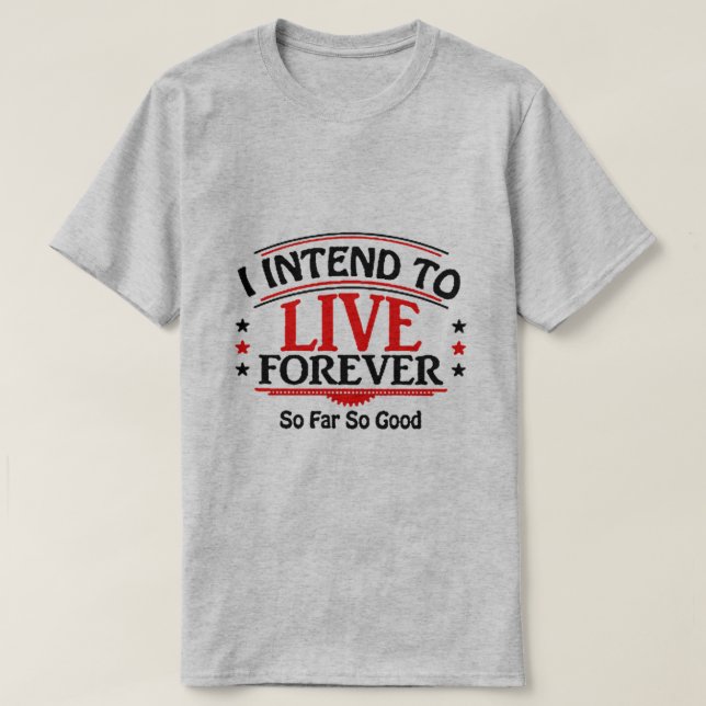 Camiseta Pretendo vivir para siempre (Diseño del anverso)