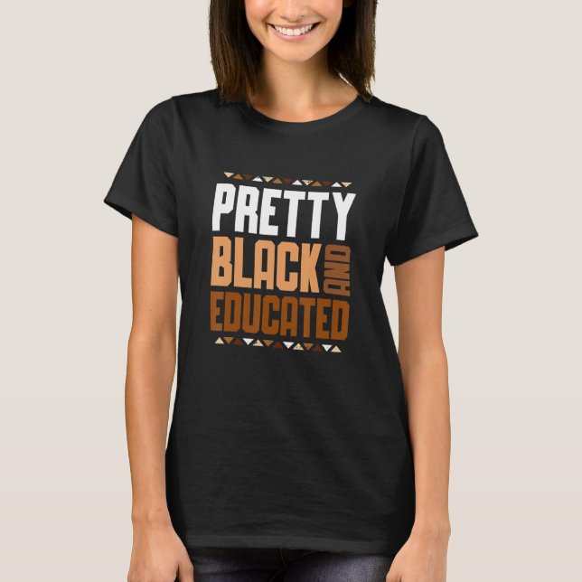 Camiseta Pretty Black And Educated African Women Black Hist (Anverso)