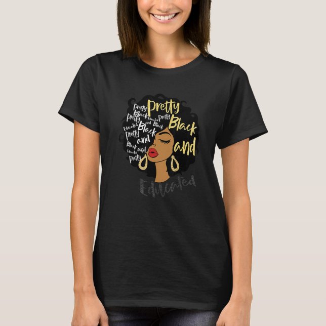 Camiseta Pretty Black And Educated Melanin Queen Woman Blac (Anverso)
