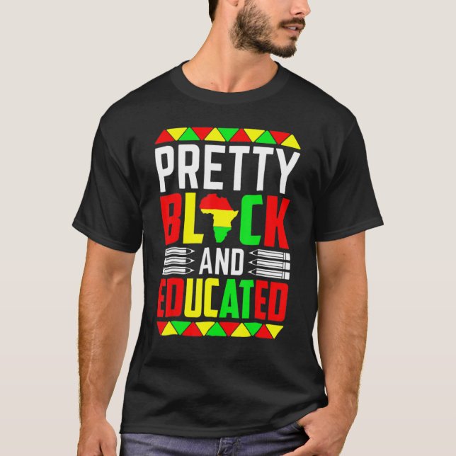Camiseta Pretty Black Educated I Am Black History Month Wom (Anverso)