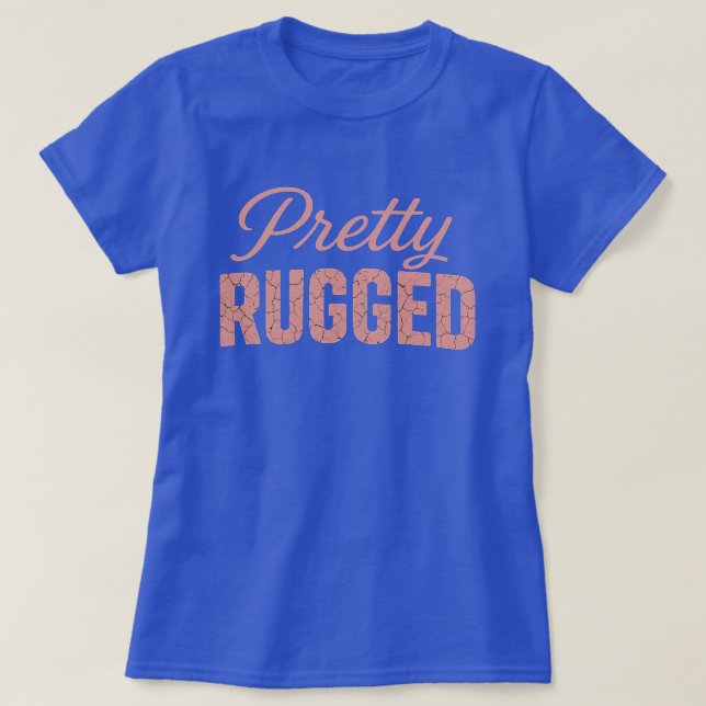CAMISETA PRETTY RUGGED (BLUE) T-SHIRT (Diseño del anverso)