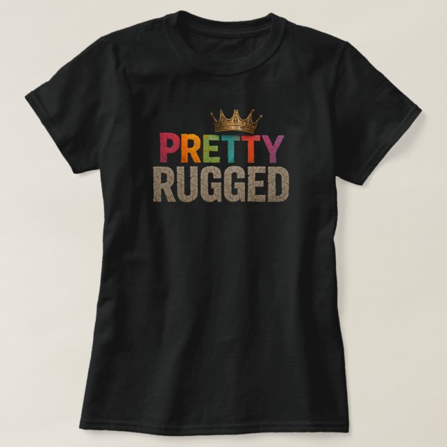 CAMISETA PRETTY RUGGED T-SHIRT (Diseño del anverso)
