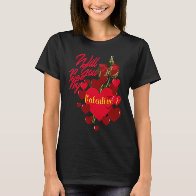 Camiseta Pretty Will you be my Valentine (Anverso)