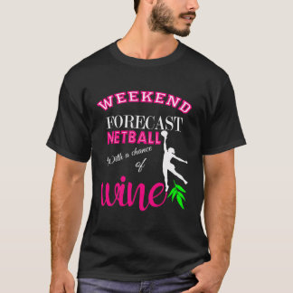 Camiseta Previsión De Fin De Semana Netball Y Un Gracioso R
