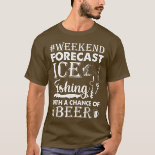 Camiseta Previsión De Fin De Semana Pesca Con Hielo Con Una