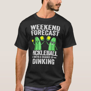 Camiseta Previsión De Fin De Semana Pickleball Con Una Opor