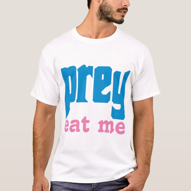 Camiseta Prey Me Come Vore Gracioso Far (Anverso)