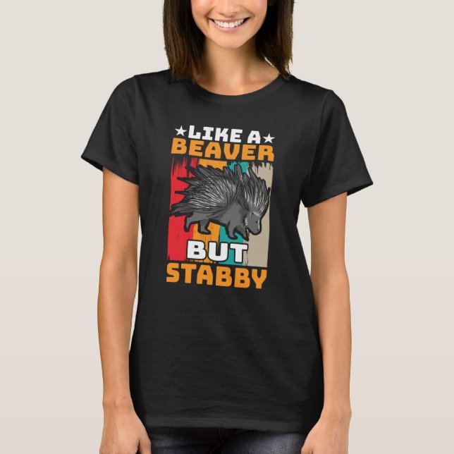 Camiseta Pricklegoors Like a Beaver but Stabby Porcupine (Anverso)
