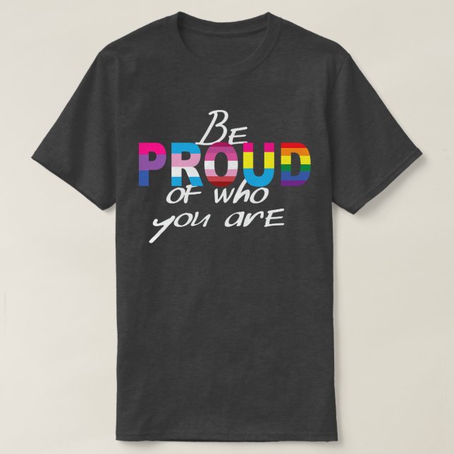 Camiseta Pride Month Be Proud Of Who You  (Diseño del anverso)