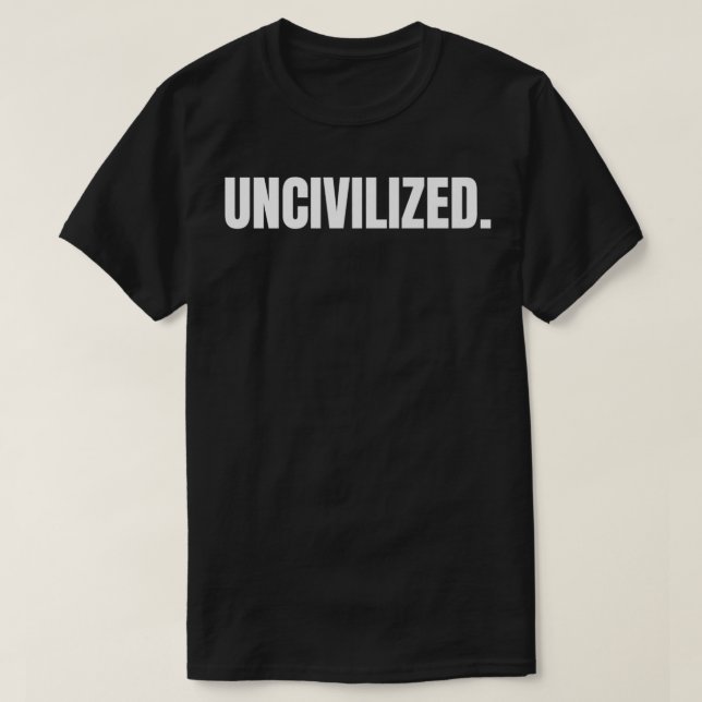 Camiseta Prima UNCIVILIZADA (Tet delantero y trasero)  (Diseño del anverso)