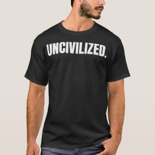 Camiseta Prima UNCIVILIZADA (Tet delantero y trasero)