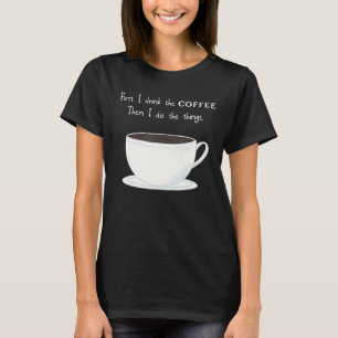 Camiseta Primer café que mamá papá amigo de Homeschool Teac
