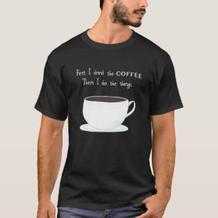 Camiseta Primer café que mamá papá amigo de Homeschool Teac