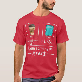 Camiseta Primer Café Y Luego Datos Que Estoy Ganando Una Pa