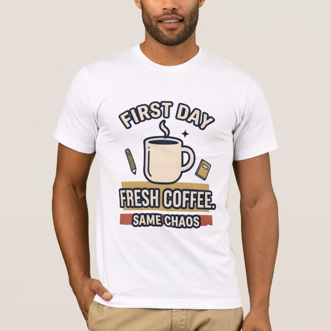 Camiseta Primer Día Café Fresco Mismo Caos (Anverso)