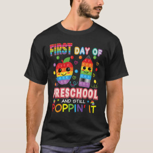 Camiseta Primer Día De La Enseñanza Preescolar Y Aún Popina