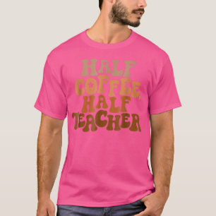 Camiseta Primer Día De La Escuela Medio Café Medio Regalo D