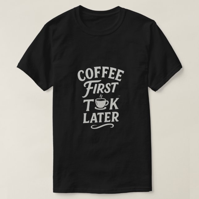 Camiseta Primer discurso del café más tarde (Diseño del anverso)