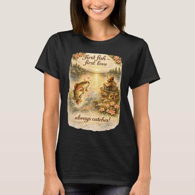 Camiseta Primer Pez Primer Amor Siempre Atrapa (Anverso)