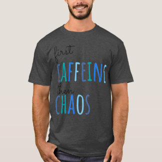 Camiseta Primera cafeína y después caos