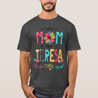 Camiseta Primera mamá ahora Teresa Wildflowers Feliz Día de