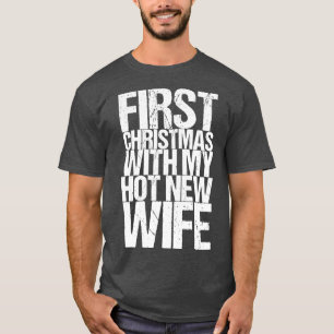 Camiseta Primera Navidad con mi nueva esposa caliente