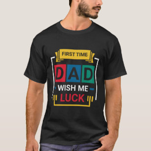 Camiseta Primera Vez Que Papá Me Quiere Suerte Feliz Día De