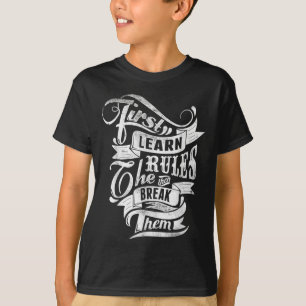 Camiseta Primero Aprende Las Reglas Y Luego Rompe El Estilo
