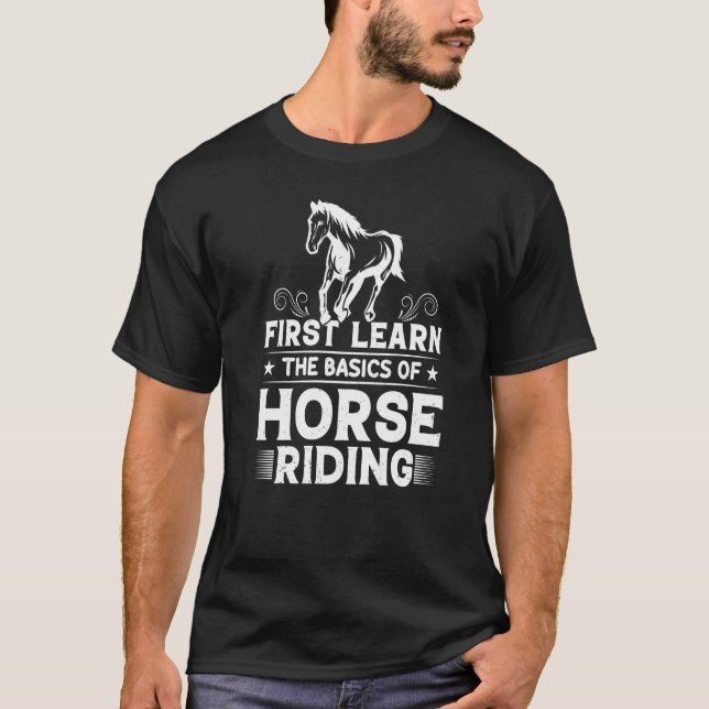 Camiseta Primero Aprende Los Conceptos Básicos De La Equita (Anverso)