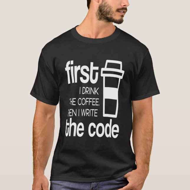 Camiseta Primero Bebí Café Y Luego Codificé El Programa De  (Anverso)