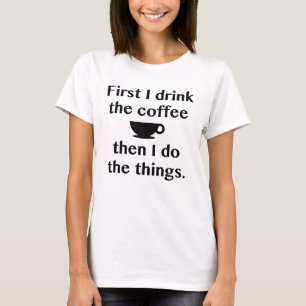 Camiseta Primero Bebí El Café