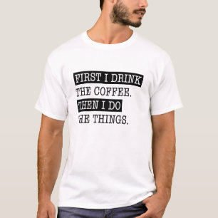 Camiseta Primero Bebí El Café