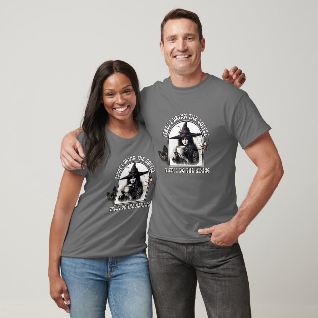 Camiseta Primero Bebí El Café Y Luego Lo Hago. (Unisexo)