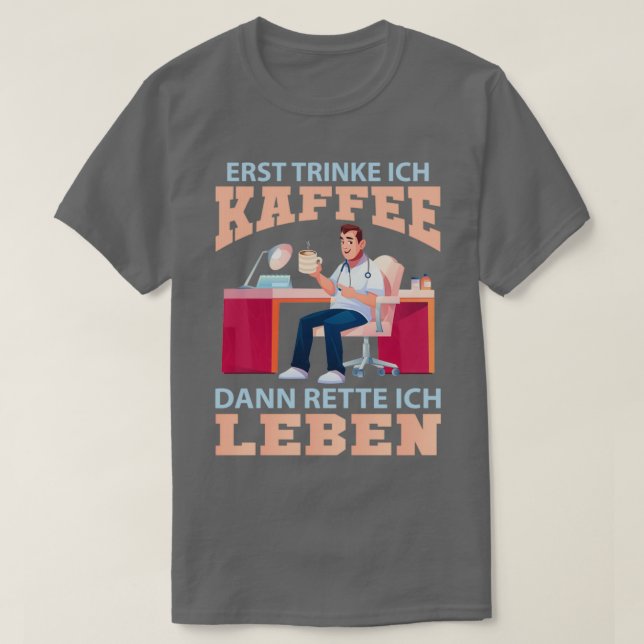 Camiseta Primero bebo café médica divertido regalo (Diseño del anverso)
