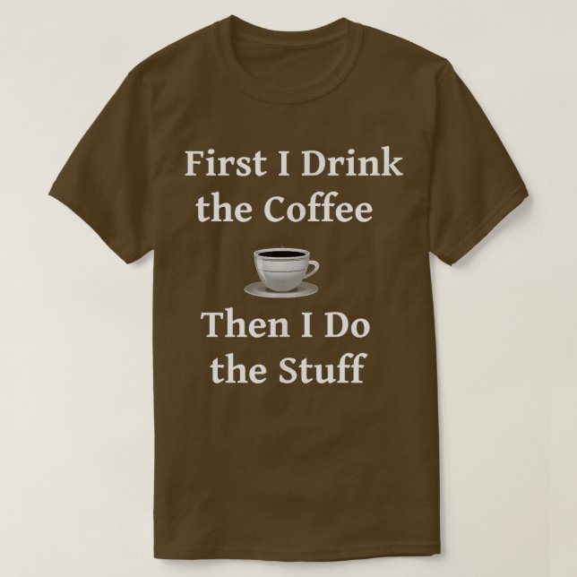 Camiseta Primero bebo el café (Diseño del anverso)