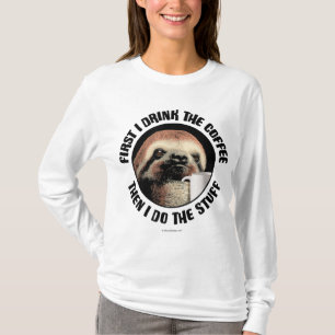 Camiseta Primero Bebo El Café. Entonces Hago Las Cosas - Fu