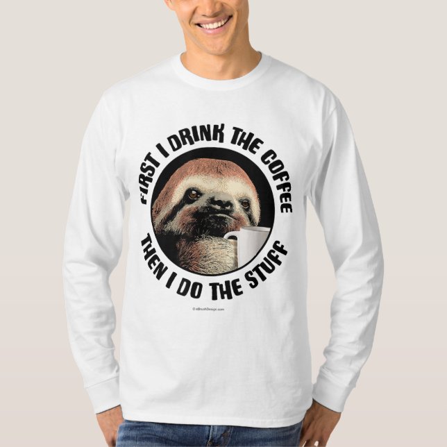 Camiseta Primero Bebo El Café. Entonces Hago Las Cosas - Fu (Anverso)