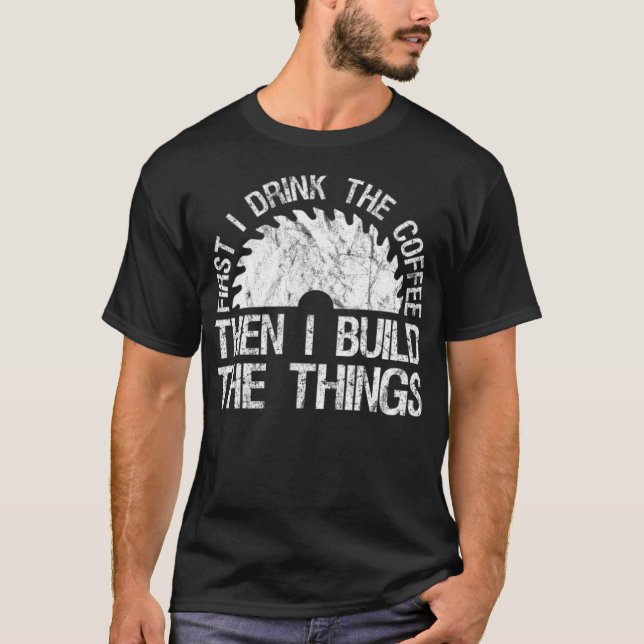 Camiseta Primero bebo el café y luego construyo el espacio (Anverso)