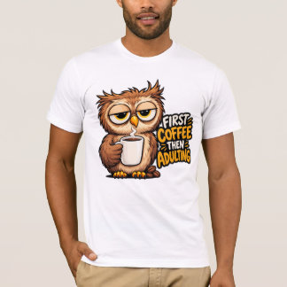 Camiseta Primero Café Luego Adulting Divertido Búho Dormido