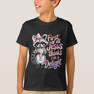Camiseta Primero De Jesús Piensa Que Una Delicia Mapache Di