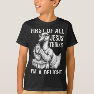 Camiseta Primero De Jesús Piensa Un Diseño De Ganso Delicio