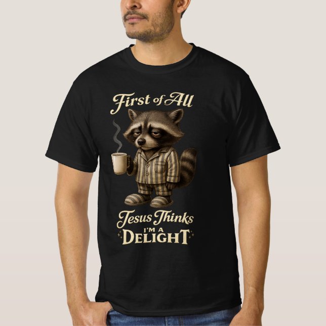 Camiseta Primero de Todo Jesús Piensa Que Soy Un Mapache En (Anverso)