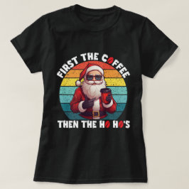 Camiseta Primero el café y después el Santa Claus del Ho