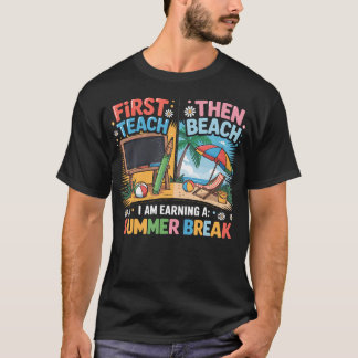 Camiseta Primero Enseñar Luego Playa Estoy Ganando Un Veran