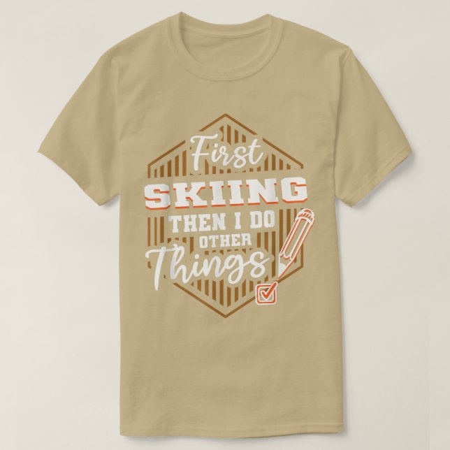 Camiseta Primero Esquiar Y Luego Hacer Otras Cosas Funny Es (Diseño del anverso)