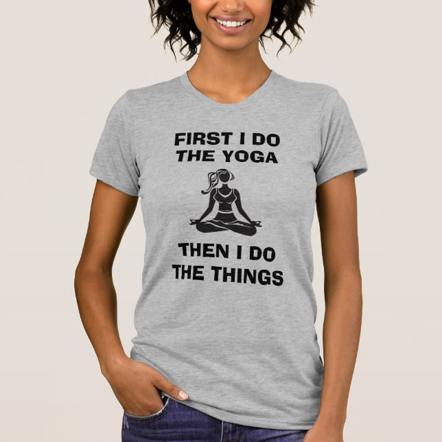 Camiseta "Primero hago la yoga, después hago las cosas. " (Anverso)