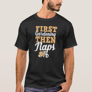 Camiseta Primero jardinería luego siestas Lindo perezoso du