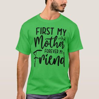 Camiseta Primero mi madre para siempre familia amiga