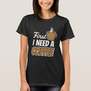 Camiseta Primero Necesito Una Cita De Café Favorito Cafeter