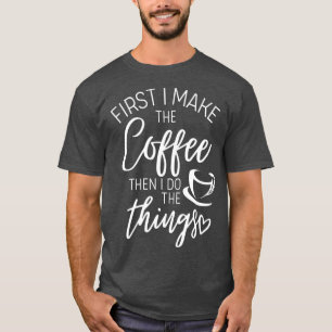 Camiseta Primero preparo café y luego hago cosas